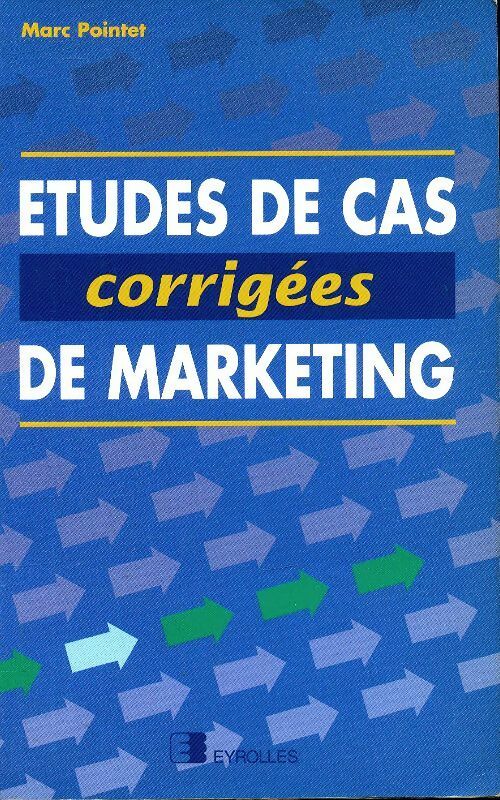 Livrenpoche : Études de cas corrigées de marketing - Marc Pointet - Livre