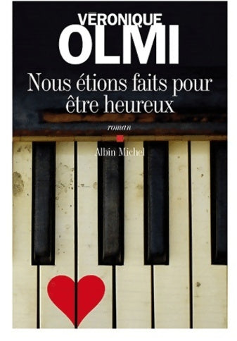 Livrenpoche : Nous étions faits pour être heureux - Véronique Olmi - Livre