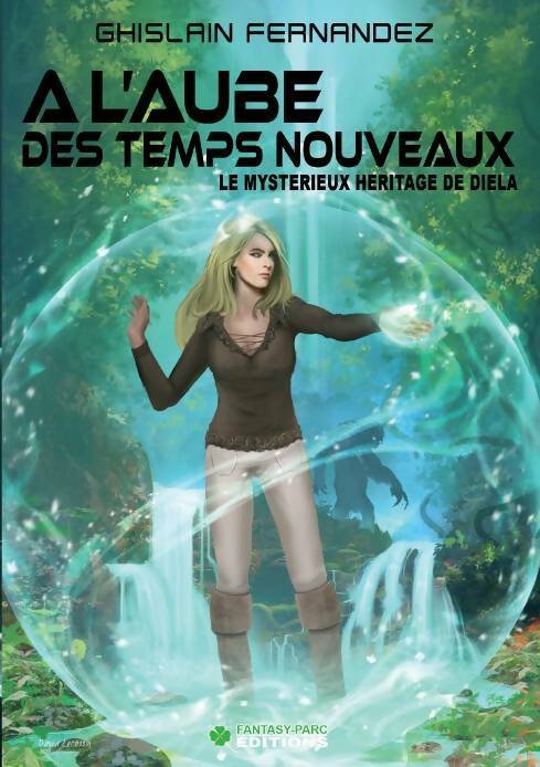 Livrenpoche : A l'aube des temps nouveaux : Le mystérieux héritage de Diela Tome I - Ghislain Fernandez - Livre