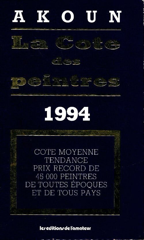 Livrenpoche : La cote des peintres Akoun 1994 - Jacky-Armand Akoun - Livre
