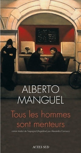 Livrenpoche : Tous les hommes sont menteurs - Alberto Menguel - Livre