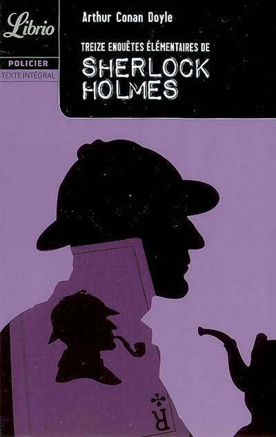 Livrenpoche : Treize enquêtes élémentaires de Sherlock Holmes - Arthur Conan Doyle - Livre