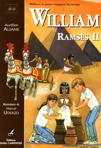 Livrenpoche : William le jeune voyageur du temps Tome III : William et Ramsès II - Aurélien Aujame - Livre