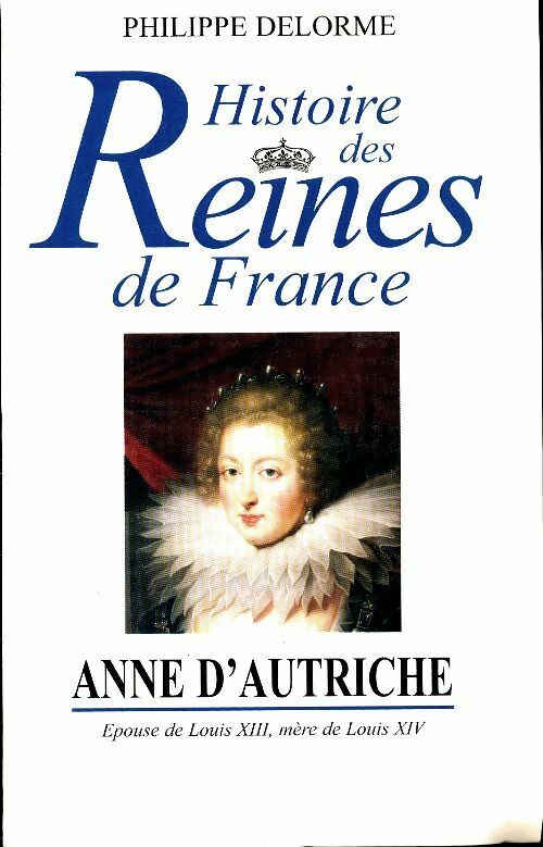 Livrenpoche : Anne d'Autriche - Philippe Delorme - Livre
