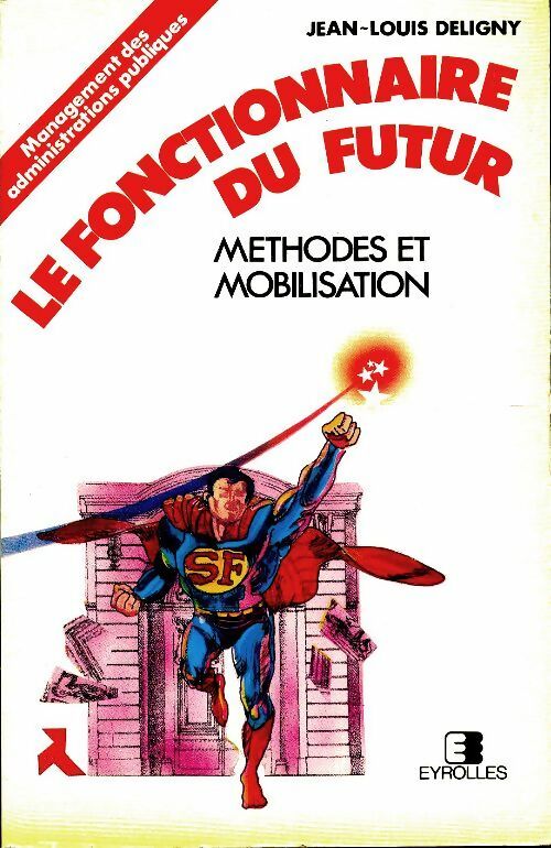 Livrenpoche : Le fonctionnaire du futur - Jean-Louis Deligny - Livre