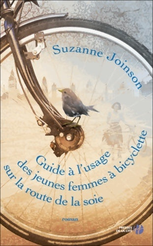 Livrenpoche : Guide à l'usage des jeunes femmes à bicyclette sur la route de la soie - Suzanne Joinson - Livre