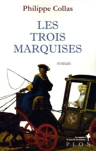 Les trois marquises - Philippe Collas - Livre