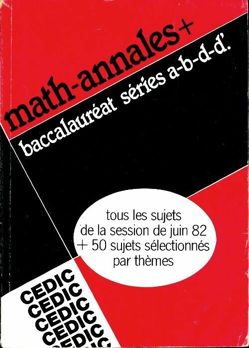 Livrenpoche : Math-annales + baccalauréat séries A, B, D, D' 1982 - Collectif - Livre