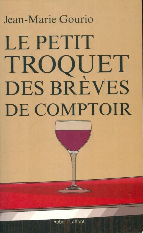 Livrenpoche : Le petit troquet des brèves de comptoir - Jean-Marie Gourio - Livre