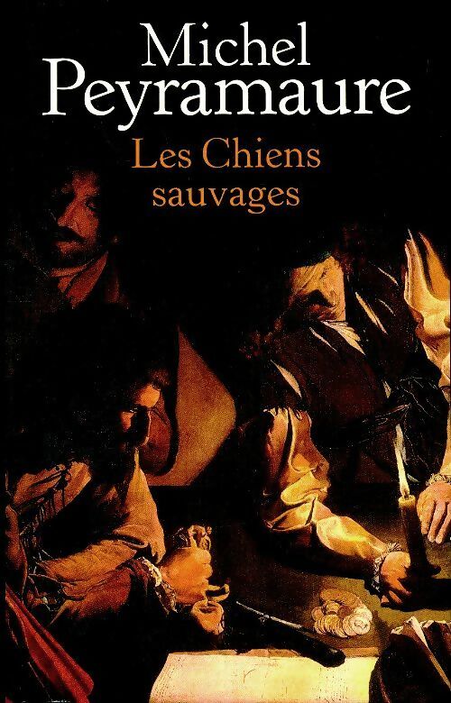 Livrenpoche : Les chiens sauvages - Michel Peyramaure - Livre