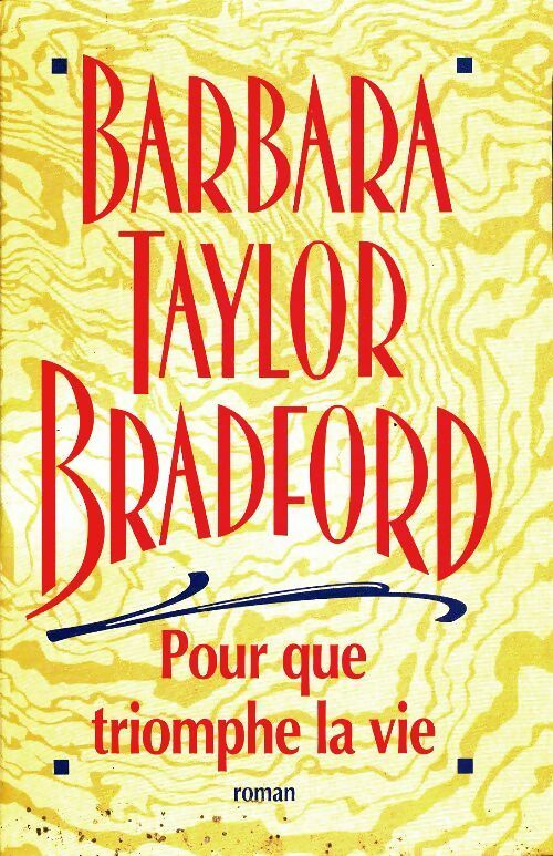 Pour que triomphe la vie - Barbara Taylor Bradford -  Le Grand Livre du Mois GF - Livre