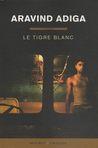 Livrenpoche : Le tigre blanc - Aravind Adiga - Livre