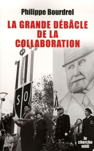 Livrenpoche : La grande débâcle de la collaboration - Philippe Bourdrel - Livre
