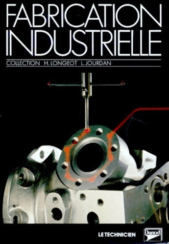 Livrenpoche : Fabrication industrielle lycées techniques - H Longeot - Livre