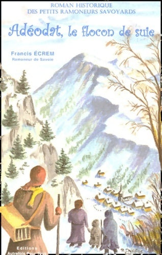 Livrenpoche : Adéodat, le flocon de suie - Francis Ecrem - Livre