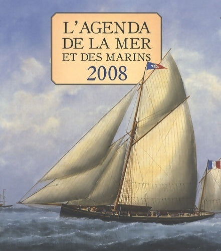 Livrenpoche : Agenda de la mer et des marins 2008 - A. Bay Nouailhat - Livre