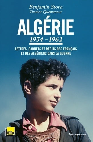 Algérie : 1954-1962 - lettres carnets et récits des français et des Algériens dans la guerre - text - Benjamin Stora -  Arènes GF - Livre