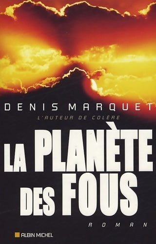 Livrenpoche : La planète des fous - Denis Marquet - Livre