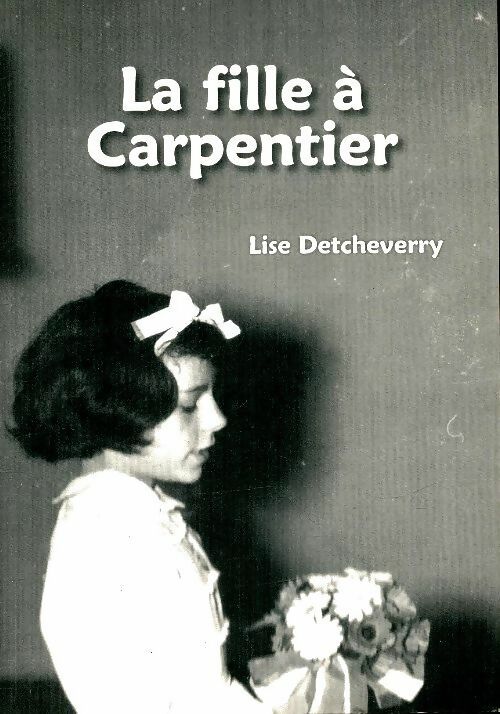Livrenpoche : La fille à Carpentier - Lise Detcheverry - Livre