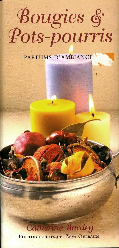 Livrenpoche : Créez vos bougies et pot-pourri - Catherine Bardey - Livre