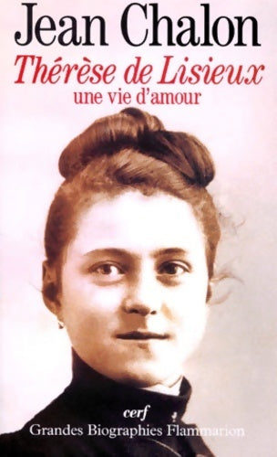 Livrenpoche : Thérèse de Lisieux. Une vie d'amour - Jean Chalon - Livre