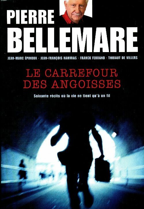 Livrenpoche : Le carrefour des angoisses - Pierre Bellemare - Livre