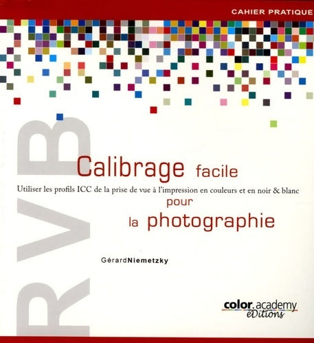 Livrenpoche : RVB calibrage facile pour la photographie - Gérard Niemetzky - Livre