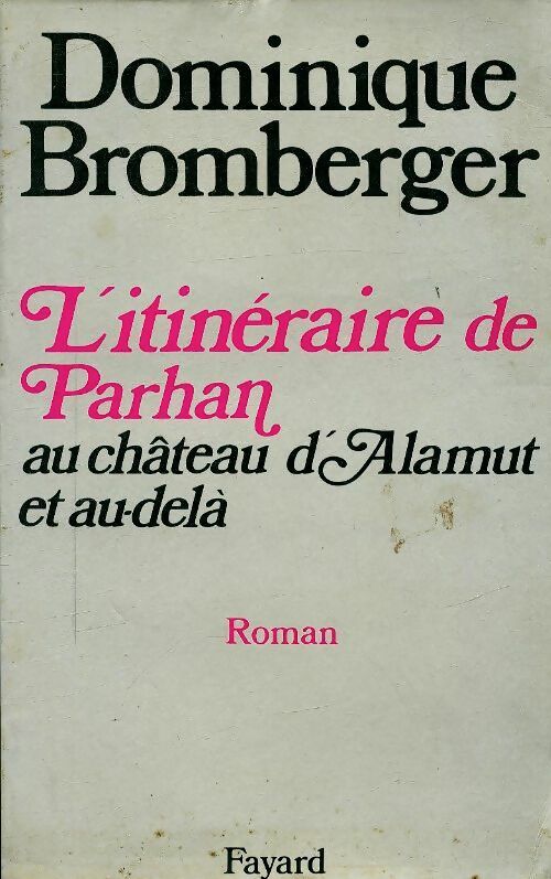 Livrenpoche : L'itinéraire de Parhan au château d'Alamut et au-delà - Dominique Bromberger - Livre