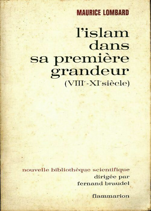 Livrenpoche : L'Islam dans sa première grandeur - Maurice Lombard - Livre