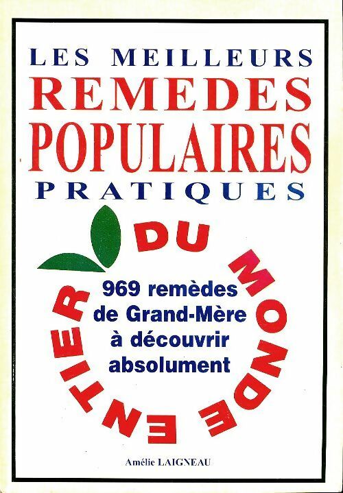 Livrenpoche : Les meilleurs remèdes populaires pratiques du monde entier - Amélie Laigneau - Livre