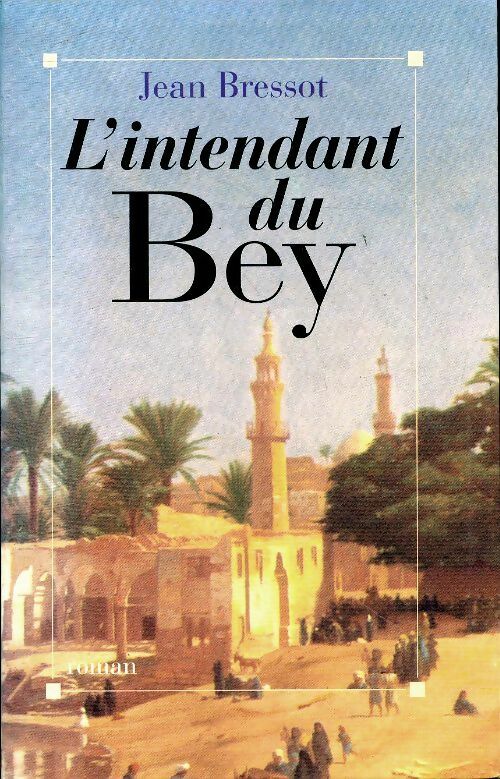 Livrenpoche : L'intendant du Bey - Jean Bressot - Livre