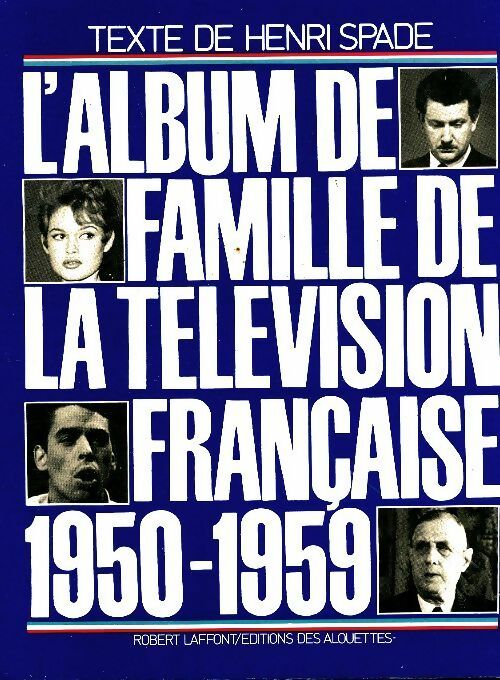 Livrenpoche : L'album famille de la télévision française 1950-1959 - Henri Spade - Livre