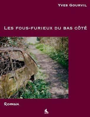 Livrenpoche : Les fous-furieux du bas côté - Yves Gourvil - Livre