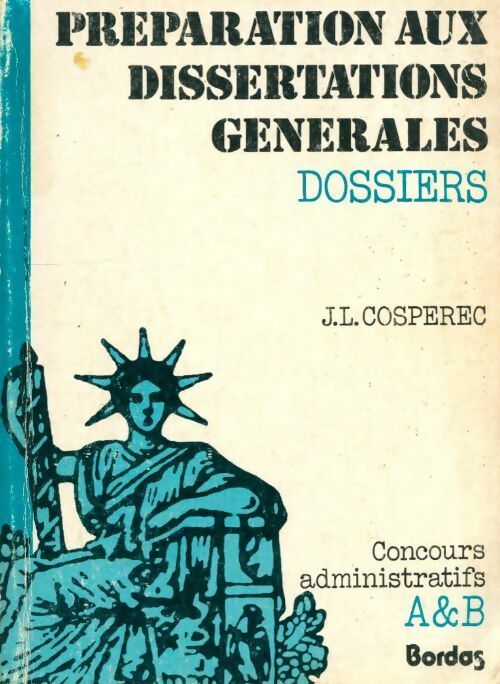 Livrenpoche : Préparation aux dissertations générales : Concours administratifs a et b - Jean-Louis Cospérec - Livre
