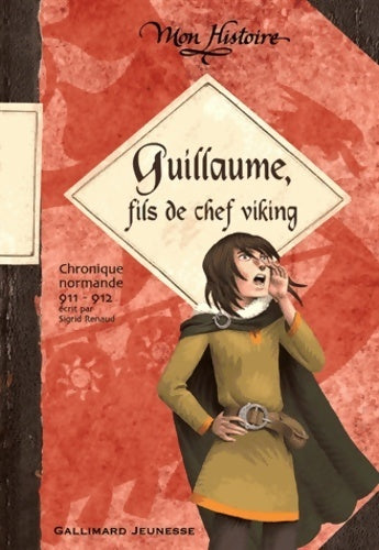 Guillaume fils de chef viking : Chronique normande 911-912 - Sigrid Renaud - Livre
