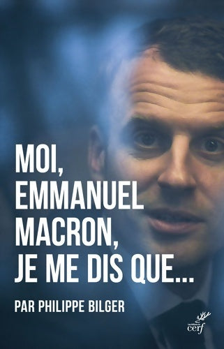 Livrenpoche : Moi, Emmanuel Macron je me dis que - Philippe Bilger - Livre