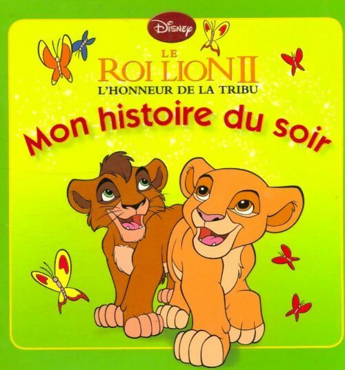 Livrenpoche : Le Roi Lion II. L'honneur de la tribu - Disney - Livre