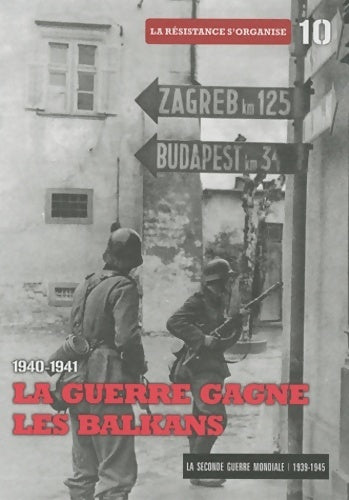 Livrenpoche : La seconde guerre mondiale Tome X : 1940-1941 La guerre gagne les Balkans. La résistance s'oganise - Collectif - Livre