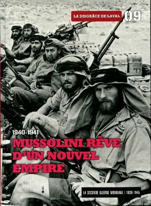 Livrenpoche : La seconde guerre mondiale Tome IX : 1940-1941 Mussolini rêve d'un nouvel empire. Le disgrâce de Laval - Collectif - Livre