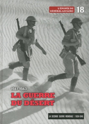 Livrenpoche : La seconde guerre mondiale Tome XVIII : 1941-1943 la guerre du désert . L'épopée du général Leclerc - Collectif - Livre