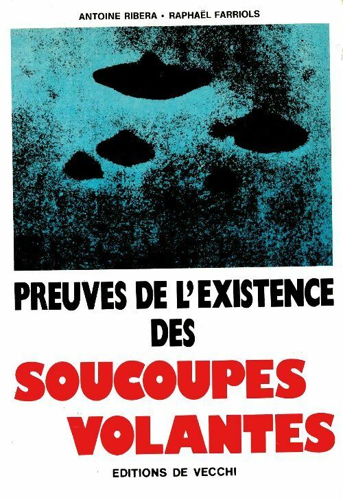 Livrenpoche : Preuves de l?existence des soucoupes volantes - Antoine Ribera - Livre