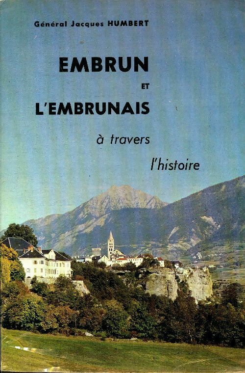 Livrenpoche : Embrun et l'embrunais à travers l'histoire - Jacques Humbert - Livre