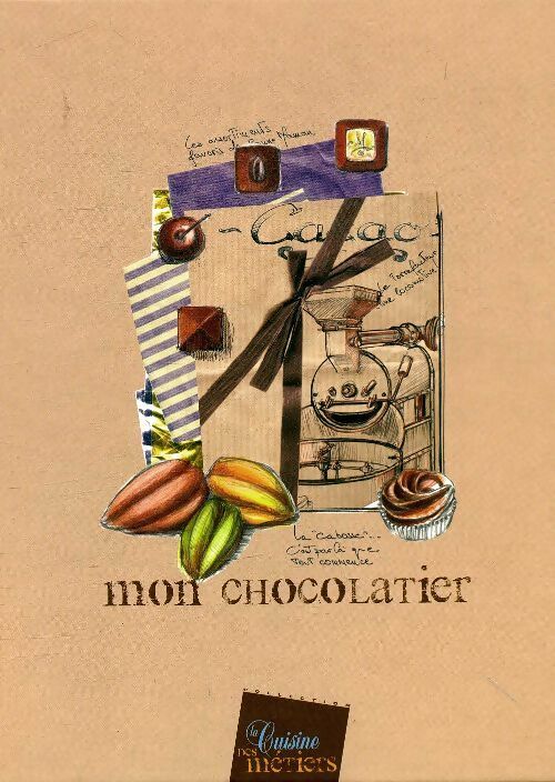 Mon chocolatier - Reis Berlitz E. -  La cuisine des métiers - Livre