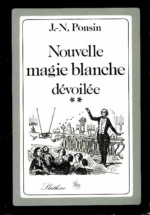 Livrenpoche : Nouvelle magie blanche dévoilée Tome II - J.-N Ponsin - Livre