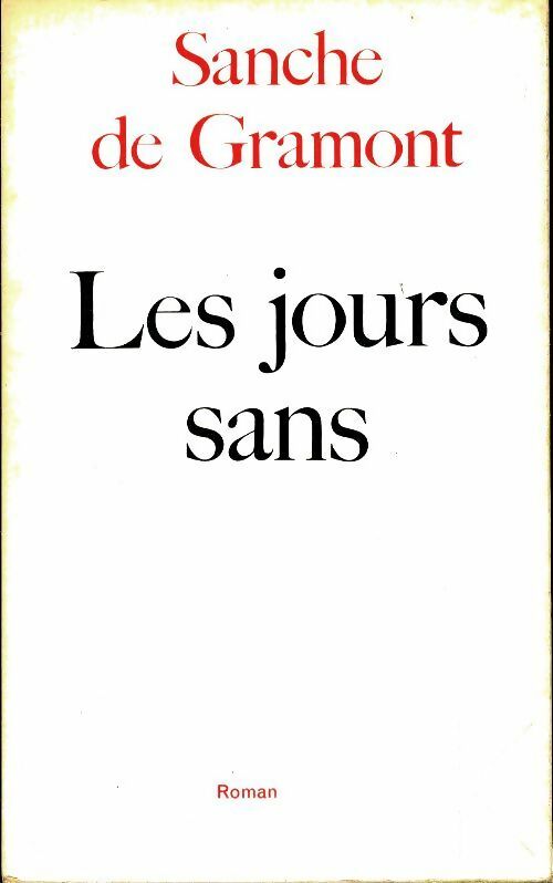 Livrenpoche : Les jours sans - Sanche De Gramont - Livre