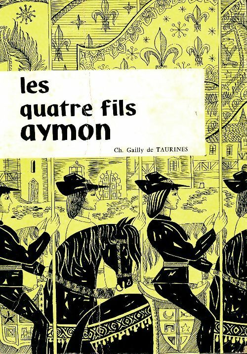 Livrenpoche : Les quatre fils Aymon - Ch. Gailly de Taurines - Livre