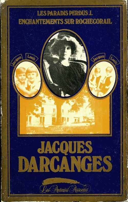 Livrenpoche : Les paradis perdus Tome I : Enchantements sur Rochecorail - Jacques Darcanges - Livre