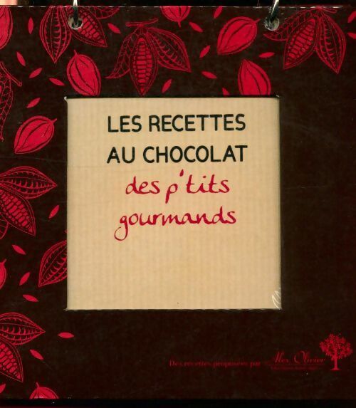 Livrenpoche : Les recettes au chocolat des p'tits gourmands - Alex Olivier - Livre