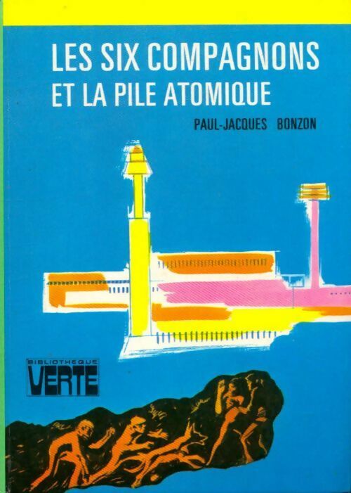 Les six compagnons et la pile atomique - Paul-Jacques Bonzon - Livre