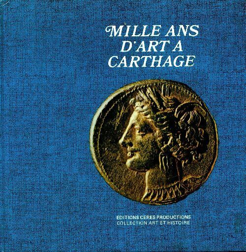 Livrenpoche : Mille ans d'art à Carthage - Monique Tillot - Livre